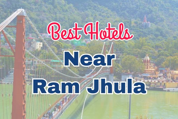 Hotels in Rishikesh Near Ram Jhula