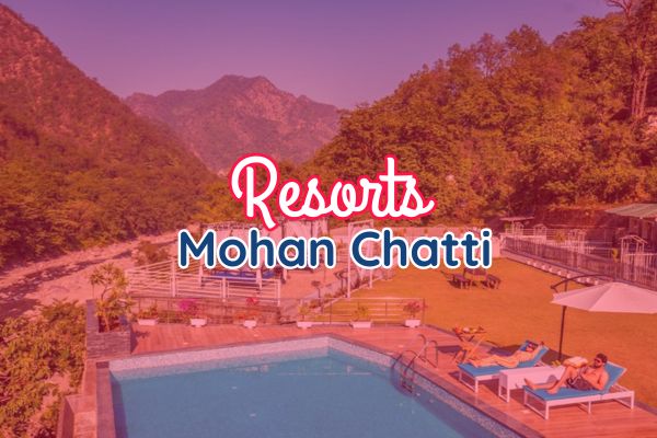 Best Resorts in Mohanchatti Rishikesh