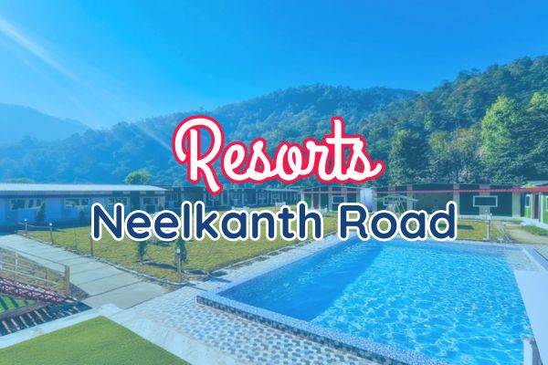 Resorts in Neelkanth Road Rishikesh